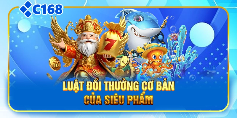 Luật đổi thưởng cơ bản của siêu phẩm