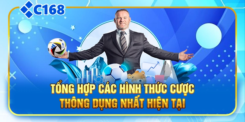 Tổng hợp các hình thức cược thông dụng nhất hiện tại